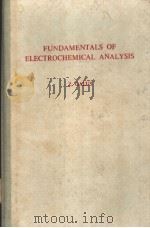 FUNDAMENTALS OF ELECTROCHEMICAL ANALYSIS PDF电子版封面