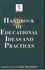 HANDBOOK OF EDUCATIONAL IDEAS AND PRACTICES     PDF电子版封面  0415020611   