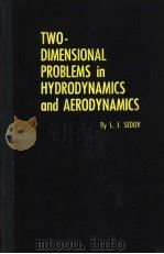 TWO-DIMENSIONAL PROBLEMS IN HYDRODYNAMICS AND AERODYNAMICS PDF电子版封面