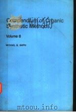 Compendium of Organic Synthetic Methods Volume 6 1988年 PDF电子版封面 MICHAEL B·SMITH