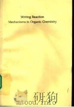 Writing Reaction Mechanisms in Organic Chemistry PDF电子版封面