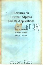 Lectures on Current Algebra and Its Applications PDF电子版封面