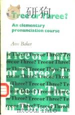 Tree or Three? An elementary pronunciation course PDF电子版封面 Ann Baker
