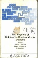 The Physics of Submicron Semiconductor Devices PDF电子版封面 0306429861