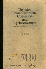 Thyristor Phase-Controlled Converters and Cycloconverters PDF电子版封面