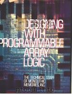 DESIGNING WITH PROGRAMMABLE ARRAY LOGIC     PDF电子版封面  0070427232   