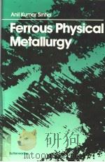 Ferrous Physical Metallurgy PDF电子版封面 0409901393
