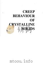 CREEP BEHAVIOUR OF CRYSTALLINE SOLIDS PDF电子版封面