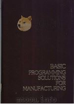 BASIC PROGRAMMING SOLUTIONS FOR MANUFACTURING     PDF电子版封面  0130663328   