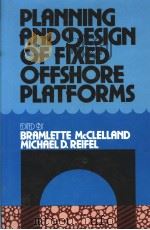 PLANNING AND DESIGN OF FIXED OFFSHORE PLATFORMS PDF电子版封面 0442252234