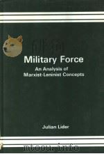 MILITARY FORCE AN ANALY OF MARXIST-LENINIST CONEEPTS（1981 PDF版）