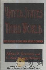 UNITED STATES-THIRD WORLD RELATIONS IN THE NEW WORLD ORDER     PDF电子版封面  1560723505  ABBAS P·GRAMMY AND C·DAYE BRAG 