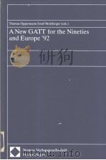 OPPERMANN/MOLSBERGER（EDS）A NEW GATT FOR THE NINETIES AND EUROPE92     PDF电子版封面  3789022241   