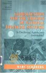 Giobalization and the Erosion of National Financial Systems Is Declining Autonomy Inevitable? 1999 PDF电子版封面 1840641592 Marc Schaberg