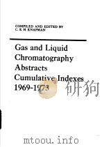 Gas and Liquid Chromatography Abstracts Cumulative Indexes 1969-1973 PDF电子版封面