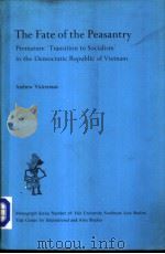 The Fate of the Peasantry Premature ‘Transition to Socialism‘ in the Democratic Republic of Vietnam PDF电子版封面