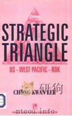 STRATEGIC TRIANGLE US-WEST PACIFIC-ROK PDF电子版封面 8125909036 CHONG KWAN LEE