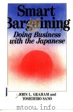 SMART BARGAINING Doing Business with the Japanese PDF电子版封面 088730060X JOHN L.GRAHAM YOSHIHIRO SANO