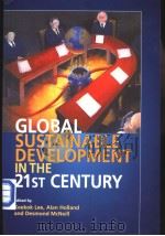 GLOBAL SUSTAINABLE DEVELOPMENT IN THE TWENTY-FIRST CENTURY PDF电子版封面 185331241X KEEKOK LEE,ALAN HOLLAND AND DE