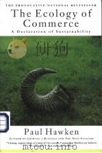 The Ecology of Commerce  A Declaration of Sustainability     PDF电子版封面  0887307043  Paul Hawken 