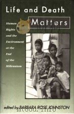 Life and Death Matters Human Rights and the Environment at the End of the Millennium PDF电子版封面 0761991840