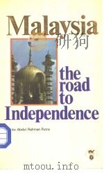 MALAYSIA THE RDAD TO INDEPENDENCE TUNKU ABDUL RAHMAN PUTRA PDF电子版封面 9679780376 BRUCE GALE