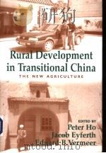 RURAL DEVELOPMENT IN TRANSITIONAL CHINA  The New Agriculture     PDF电子版封面  0714684325  PETER HO JACOB EYFERTH EDUARD 