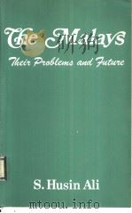 The Malays Thein Piallene and Futuie PDF电子版封面 S.Husin Ali