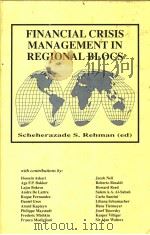 FINANCIAL CRISIS MANAGEMENT IN REGIONAL BLOCS PDF电子版封面 0792380940 Scheherazade S.Rehman(The Geor
