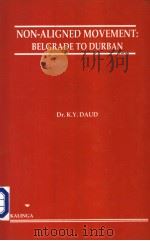 NON-ALIGNED MOVEMENT：BELGRADE TO DURBAN   1999  PDF电子版封面    Dr.K.Y.DAUD 