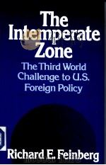 The Intemperate Zone The Third World Challenge to U.S.Foreign Policy 1983 PDF电子版封面 0393301435