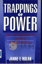 TRAPPINGS OF POWER Ballistic Missiles in the Third World 1991 PDF电子版封面 0815760965 JANNE E.NOLAN