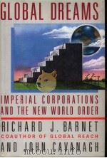 GLOBAL DREAMS IMPERIAL CORPORATIONS AND THE LAW WORLD ORDER 1994 PDF电子版封面 0671633775