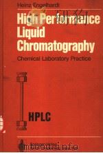 High Performance Liquid Chromatography:Chemical Laboratory Practice PDF电子版封面 3540090053 Heinz Engelhardt