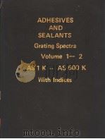 ADHESIVES AND SEALANTS Grating Spectra Volume 1-2     PDF电子版封面     