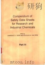 COMPEMDIUM OF SAFETY DATA SHEETS FOR RESEARCH AND INDUSTRIAL CHEMICALS PART Ⅵ PDF电子版封面 0895732866 LAWRENCE H.KEITH AND DOUGLAS B