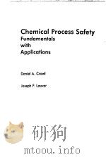 CHEMICAL PROCESS SAFETY FUNDAMENTALS WITH APPLICATIONS PDF电子版封面 0131297015 DANIEL A.CROWL JOSEPH F.LOUVA