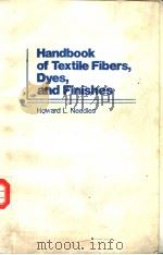 HANDBOOK OF TEXTILE FIBERS,DYES,AND FINISHES PDF电子版封面 0824070461