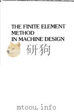 THE FINITE ELEMENT METHOD IN MACHINE DESIGN     PDF电子版封面  0133182398  ELIAHU ZAHAVI 
