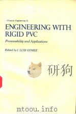 ENGINEERING WITH RIGID PVC PROCESSABILITY AND APPLICATIONS PDF电子版封面 0824770803 EDITED BY I.LUIS GOMEZ