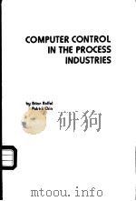 COMPUTER CONTROL IN THE PROCESS INDUSTRIES PDF电子版封面 087371122X