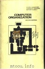 COMPUTER ORGANIZATION Secnon Edition PDF电子版封面 0070256837 V.Carl Hamacher Zvonko G.Vran