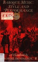 Baroque Music:Style and Performance   1982  PDF电子版封面  0571100414   