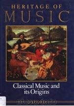 HERITAGE OF MUSIC VOLUME ⅠCLASSICAL MUSIC AND ITS ORIGINS PDF电子版封面 019520493X MICHAEL RAEBURN AND ALAN KENDA