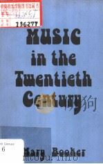 MUSIC IN THE TWENTIETH CENTURY COMPOSERS AND THEIR WORK PDF电子版封面 0722313977 Mary Booker
