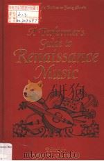 A PERFORMER'S GUIDE TO RENAISSANCE MUSIC PDF电子版封面 0028712315 JEFFERY T KITE-POWLL