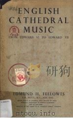 ENGLISH CATHEDRAL MUSIC FROM EDWARD VI TO EDWARD VII THIRD EDITION 1946 PDF电子版封面