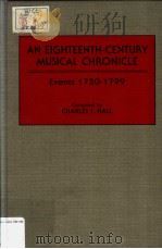 AN EIGHTEENTH-CENTURY MUSICAL CHRONICLE Events 1750-1799 1990 PDF电子版封面 0313265763 CHARLES J.HALL