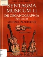 MICHAEL PRAETORIUS SYNTAGMA MUSICUM Ⅱ DE ORGANOGRAPHIA Parts Ⅰ and Ⅱ 1991 PDF电子版封面 019816260X DAVID Z.CROOKES