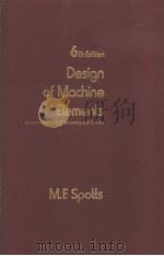 DESIGN OF MOCHINE ELEMENTS 6TH EDITION 1985 PDF电子版封面 013200593X M·F·SPOTTS